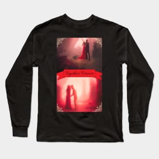 Together Forever Long Sleeve T-Shirt